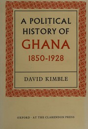 Front cover of A political history of Ghana by David Kimble