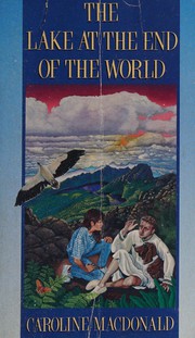 Front cover of The lake at the end of the world by Caroline Macdonald