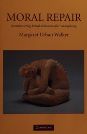 Front cover of MORAL REPAIR: RECONSTRUCTING MORAL RELATIONS AFTER WRONGDOING by MARGARET URBAN WALKER