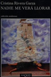 Cover of Nadie Me Vera Llorar by Cristina Rivera Garza