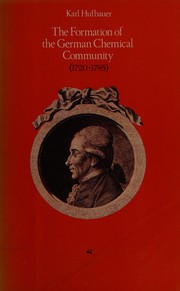 Front cover of The formation of the German chemical community, 1720-1795 by Karl Hufbauer