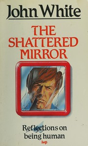 Front cover of The Shattered Mirror by John White