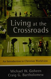 Cover of Living at the crossroads by Michael W. Goheen