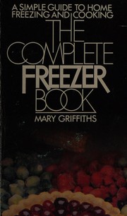 Cover of The complete freezer book by Mary Griffiths
