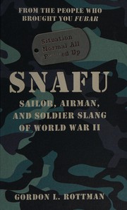 Cover of Snafu Situation Normal All F***Ed Up by Gordon L. Rottman