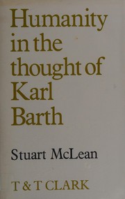 Front cover of Humanity in the thought of Karl Barth by Stuart D. McLean