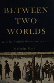Cover of Between two worlds by Malcolm Gaskill