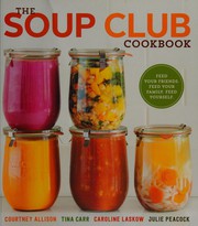 Front cover of The soup club cookbook by Courtney Allison