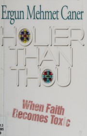 Front cover of Holier than thou by Ergun Mehmet Caner
