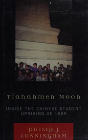 Cover of Tiananmen moon by Philip J. Cunningham
