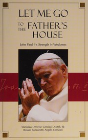 Front cover of Let me go to the Father's house by Stanislaw Dziwisz