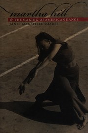 Front cover of Martha Hill and the making of American dance by Janet Mansfield Soares