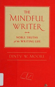 Cover of The mindful writer by Dinty W. Moore