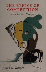 Cover of The ethics of competition by Frank H. Knight