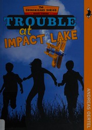 Cover of Trouble at Impact Lake by Andreas Oertel