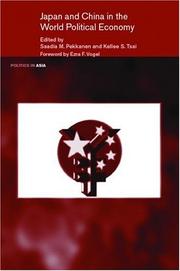Front cover of JAPAN AND CHINA IN THE WORLD POLITICAL ECONOMY; ED. BY SAADIA M. PEKKANEN by Saadia M. Pekkanen