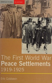 Front cover of The First World War peace settlements, 1919-1925 by Erik Goldstein