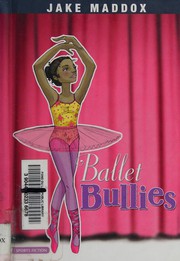 Cover of Ballet bullies by Jake Maddox