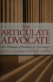 Cover of The articulate advocate by Brian K. Johnson