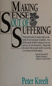 Front cover of Making sense out of suffering by Peter Kreeft