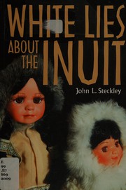 Front cover of White lies about the Inuit by John Steckley