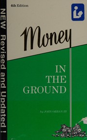 Front cover of Money in the Ground-Insider's Guide to Oil and Gas Deals by John Orban