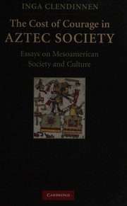 Front cover of The cost of courage in Aztec society by Inga Clendinnen