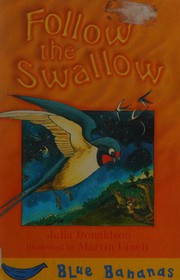Cover of Follow the swallow by Julia Donaldson