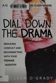 Cover of Dial down the drama by Colleen O'Grady