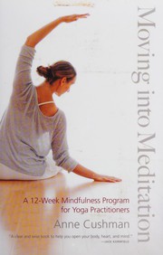 Cover of Moving into meditation by Anne Cushman