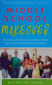 Cover of Middle School Makeover by Michelle Icard