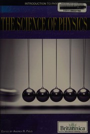 Front cover of The science of physics by Andrea R. Field