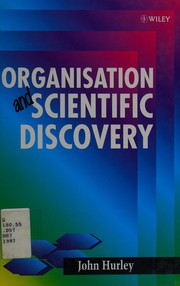 Front cover of Organisation and scientific discovery by John Hurley (undifferentiated)