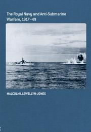 Cover of The Royal Navy and anti-submarine warfare, 1944-49 by Malcolm Llewellyn-Jones