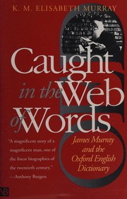 Front cover of Caught in the web of words by Katharine Maud Elisabeth Murray