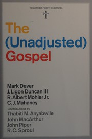 Cover of Unadjusted Gospel by Mark Dever