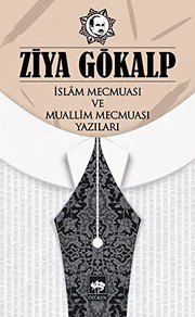 Front cover of İslam Mecmuası ve Muallim Mecmuası Yazıları by Ziya Gökalp