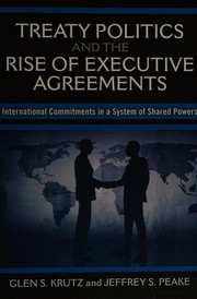 Front cover of Treaty politics and the rise of executive agreements by Glen S. Krutz