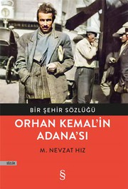 Front cover of Bir Sehir Sözlügü - Orhan Kemal'in Adana'si by M. Nevzat Hiz
