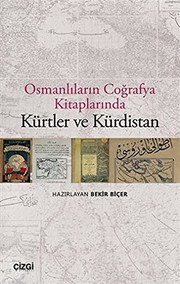 Front cover of Osmanlilarin Cografya Kitaplarinda Kürtler ve Kürdistan by Bekir Bicer