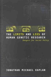 Front cover of The Limits and Lies of Human Genetic Research by Jonathan Kaplan