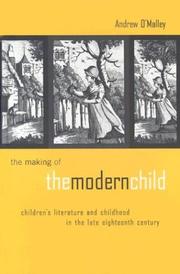 Front cover of The making of the modern child by O'Malley, Andrew