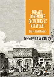 Front cover of Osmanli Doneminde Cocuk Hikye Kitaplari by Gülsüm Pehlivan Agirakca