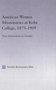 Front cover of American Women Missionaries at Kobe College, 1873-1909 (East Asia (New York, N.Y.).) by Noriko Kawamura Ishii