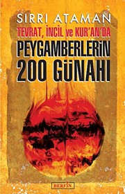 Front cover of Tevrat, Incil ve Kur'an'da Peygamberlerin 200 Günahi by Sirri Ataman