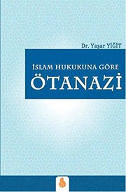 Front cover of Islam Hukukuna Gore Otanazi by Yasar Yigit