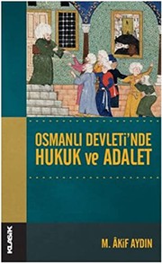 Front cover of Osmanli Devleti'nde Hukuk ve Adalet by M. Akif Aydin