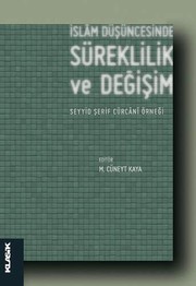 Front cover of Islâm Düsüncesinde Süreklilik ve Degisim - Seyyid Serif Cürcânî Örnegi by M. Cüneyt Kaya
