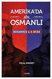 Front cover of Amerika'da Bir Osmanli - Muhammed A. R. Webb by Celal Emanet