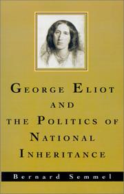 Front cover of George Eliot and the politics of national inheritance by Bernard Semmel